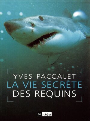cover image of La vie secrète des requins